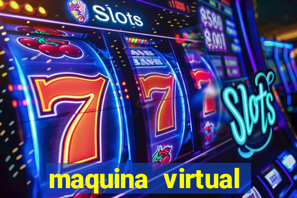 maquina virtual para jogar